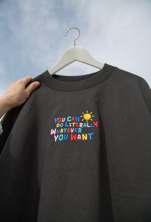 You Can Do Literally Whatever You Want - Embroidered T-shirt